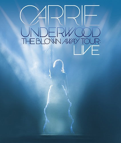 Carrie Underwood: The Blown Away Tour Live