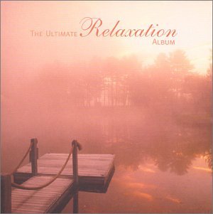 The Ultimate Relaxation Album - Various