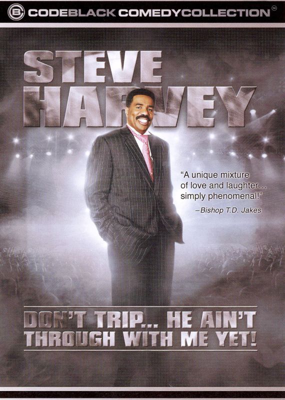 Steve Harvey: Don't Trip... He Ain't Through with Me Yet!