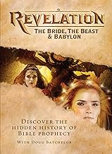 Revelation: The Bride, the Beast & Babylon