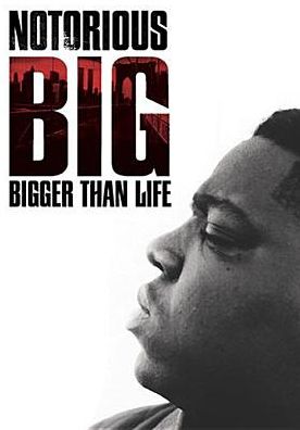 Notorious B.I.G.: Bigger Than Life