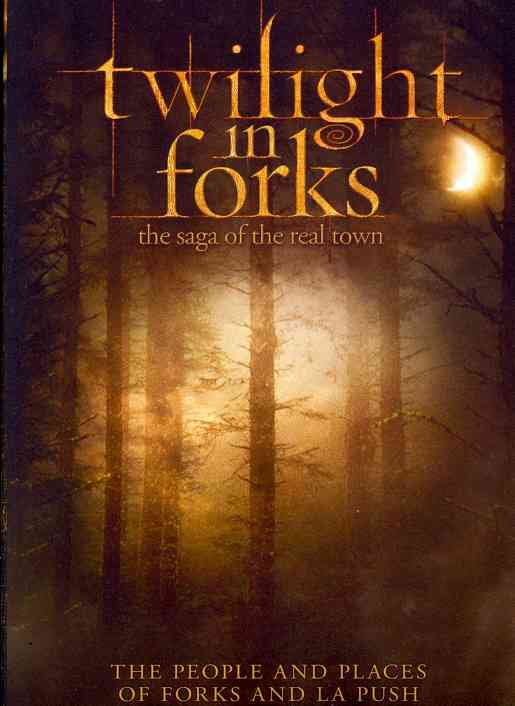 Twilight In Forks: The Saga Of The Real Town (Summit Entertainment)