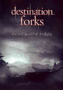 Destination Forks: The Real World Of Twilight