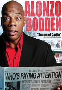 Alonzo Bodden: Who's Paying Attention?