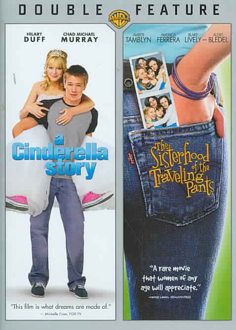 Cinderella Story / Sisterhood Of The Traveling Pants (Double Feature)