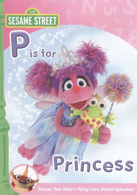 Sesame Street: P is for Princess