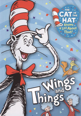 The Cat in the Hat Knows a Lot About That! Wings and Things