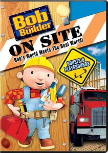 Bob The Builder: Bob The Builder On Site: Houses & Playgrounds