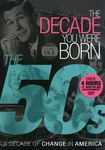 The Decade You Were Born: The 1950's