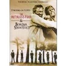 Ruthless Four / Border Shootout
