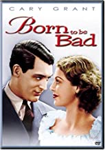 Born To Be Bad (1934)