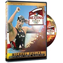 Beijing 2008: The Games Of The XXIX Olympiad: Michael Phelps Greatest Olympic Champion: The Inside Story