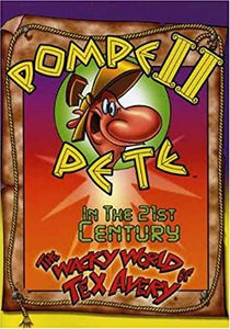 Wacky World Of Tex Avery (DIC Entertainment): Pompeii Pete In The 21st Century