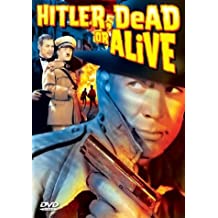 Hitler: Dead Or Alive