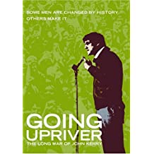 Going Upriver: The Long War Of John Kerry