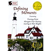 Defining Moments: Turning Point / Navigate Your Destiny / Soaring To New Heights