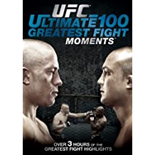 UFC [Ultimate Fighting Championship]: Ultimate 100 Greatest Fight Moments