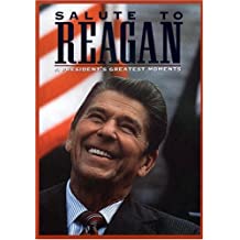 Salute To Reagan: A President's Greatest Moments