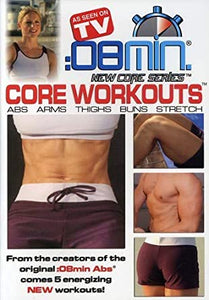 :08 Minute Core Workouts: Abs Arms Thighs Buns