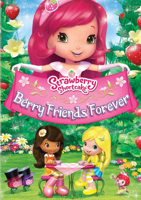 Strawberry Shortcake: Berry Friends Forever
