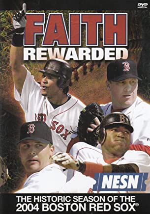 Faith Rewarded: Historic Season Of The 2004 Red Sox