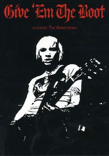 Give 'Em the Boot: A Film by Tim Armstrong