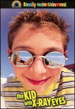 Kid With X-Ray Eyes