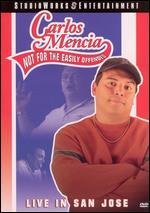 Carlos Mencia: Not for the Easily Offended