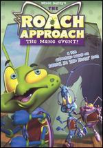 The Roach Approach: The Main Event!